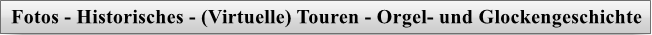 Langbutton - Historisches - Orgel- und Glockengeschichte usw.